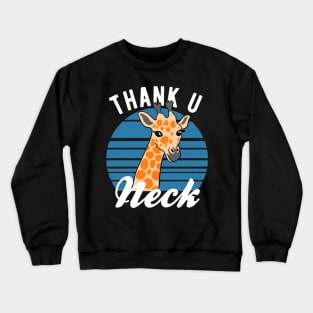 Giraffe - Thank U Neck Crewneck Sweatshirt